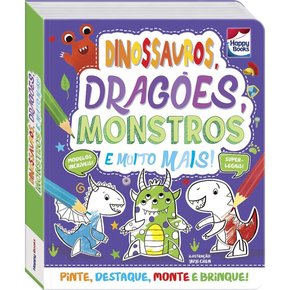 Livro Dinossauros, Dragões, Monstros e Muito Mais! Happy Books