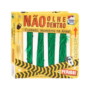 Livro Não Olhe Dentro! Cuidado, Montros na Área! Happy Books