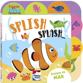 Livro Toque E Sinta As Texturas Splish-Splash! Happy Books