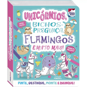 Livro Unicórnios, bichos-preguiça, flamingos e Muito Mais! Happy Books